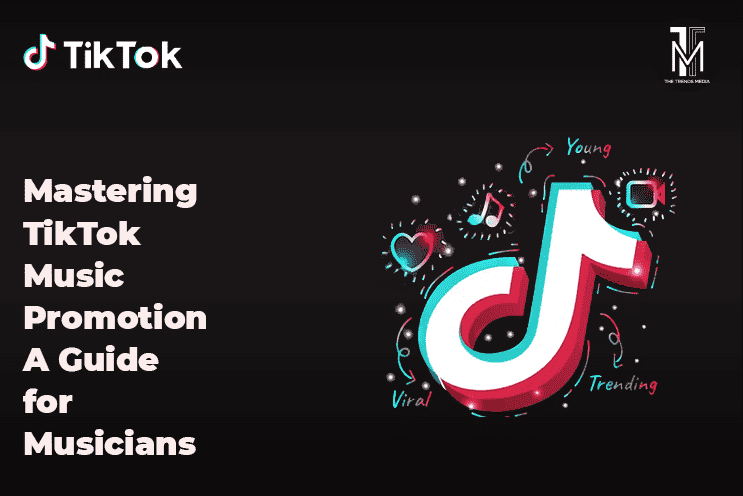 Mastering TikTok Music Promotion - A Guide for Musicians