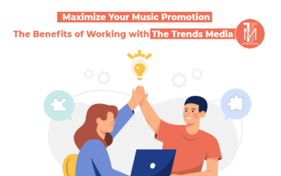 Maximize Your Music Promotion | The Benefits of Working with The Trends Media