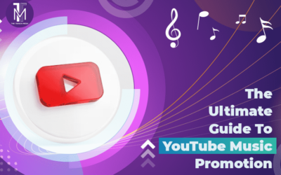 The Ultimate Guide To YouTube Music Promotion