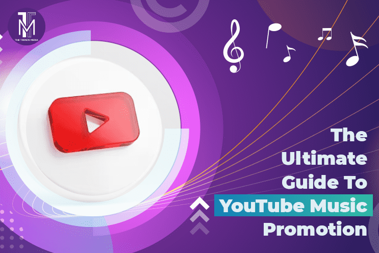 The Ultimate Guide To YouTube Music Promotion