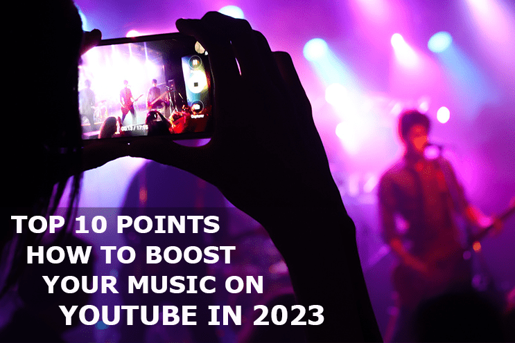 Top 10 Best Points How To Boost Your Music On YouTube In 2023