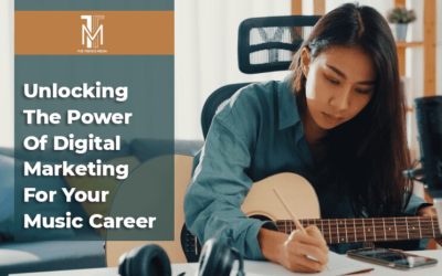 Unlocking The Power Of Digital Marketing For Your Music Career