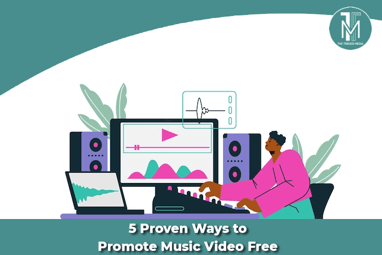 5 Proven Ways to Promote Music Video Free