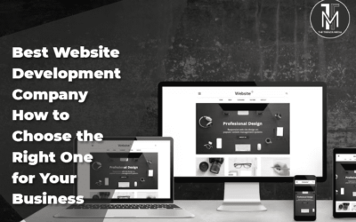 Best Website Development Company: How to Choose the Right One for Your Business