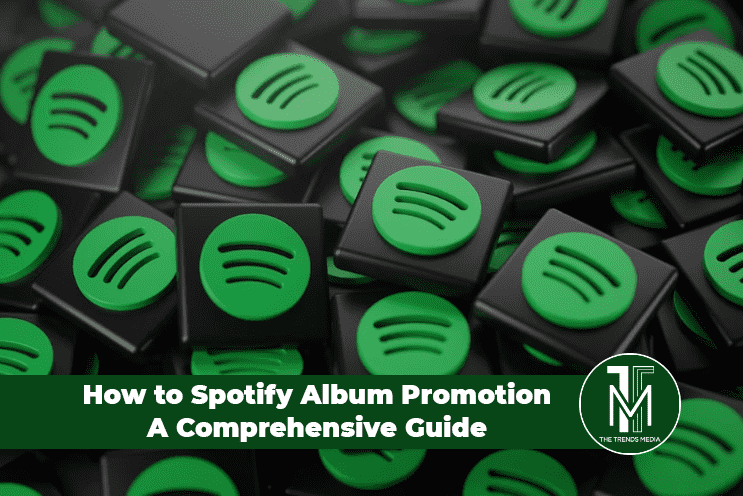 How to Spotify Album Promotion A Comprehensive Guide