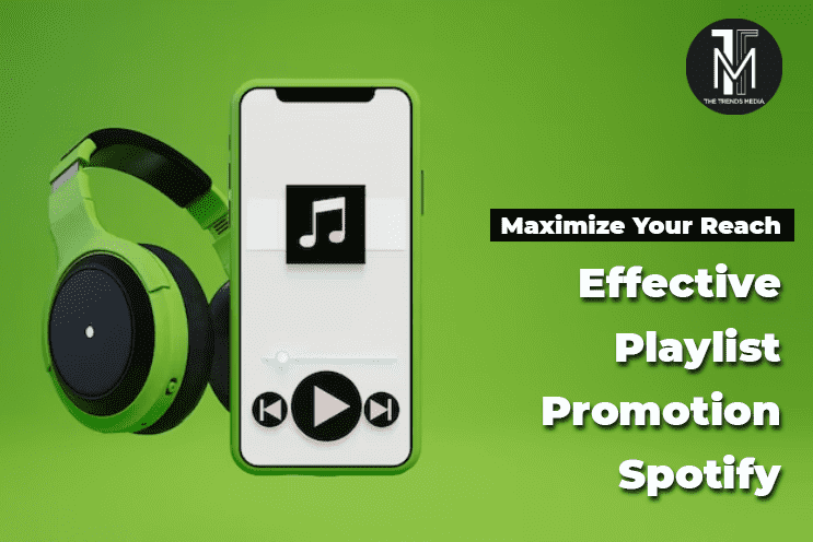 Maximize Your Reach Effective Playlist Promotion Spotify