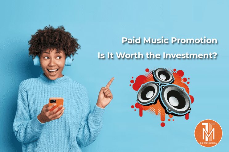Paid Music Promotion Is It Worth the Investment