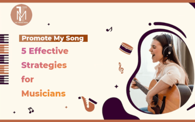 Promote My Song: 5 Effective Strategies for Musicians