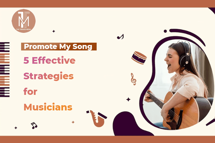 Promote My Song - 5 Effective Strategies for Musicians