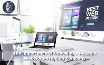 The Importance of a Reliable Website Designing Company