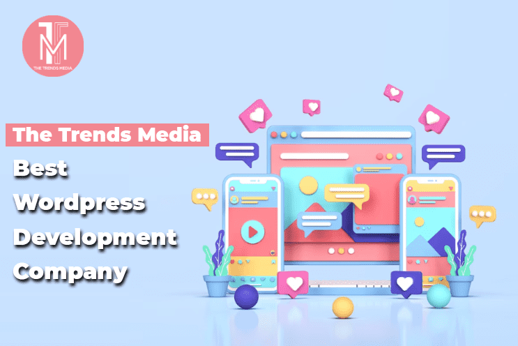 The Trends Media Best Wordpress Development Company
