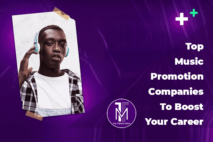 Top Music Promotion Companies to Boost Your Career