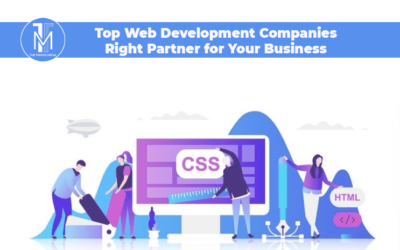 Top Web Development Companies: Right Partner for Your Business