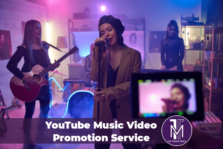 YouTube Music Video Promotion Service - The Trends Media