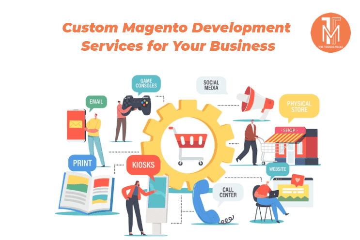 Custom Magento Development Services for Your Business