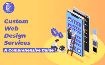 Custom Web Design Services – A Comprehensive Guide