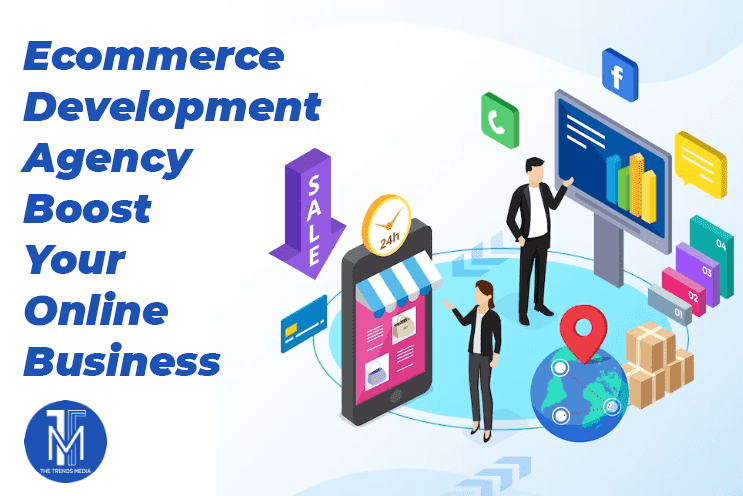 Ecommerce Development Agency – Boost Your Online Business