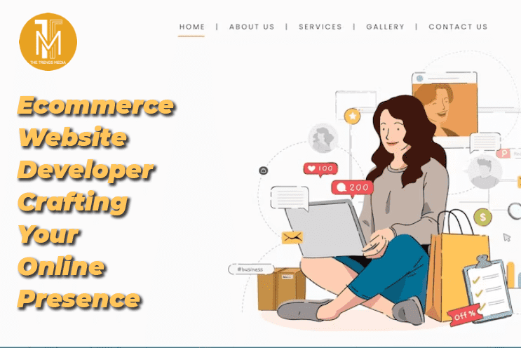 Ecommerce Website Developer – Crafting Your Online Presence