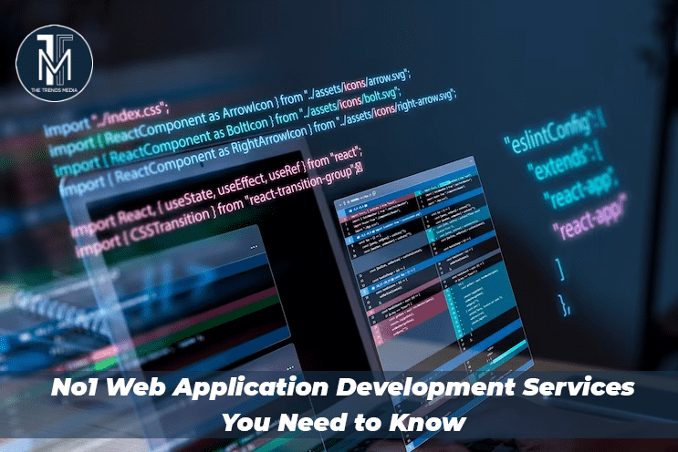 Web Application Development Services You Need to Know