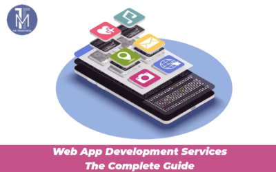 Web App Development Services: The Complete Guide