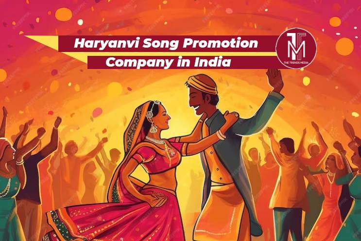 Haryanvi Song Promotion Company in India | The Trends Media